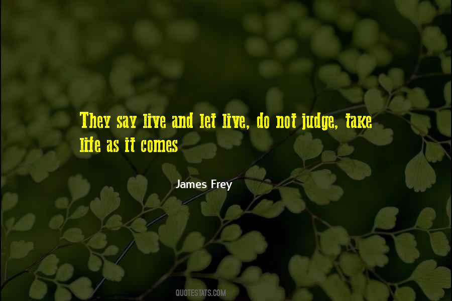 Who Are You To Judge The Life I Live Quotes #1310210