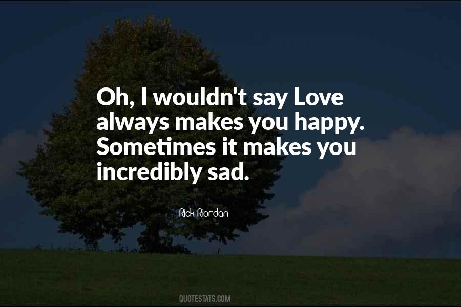 Sad I Love You Quotes #1293756