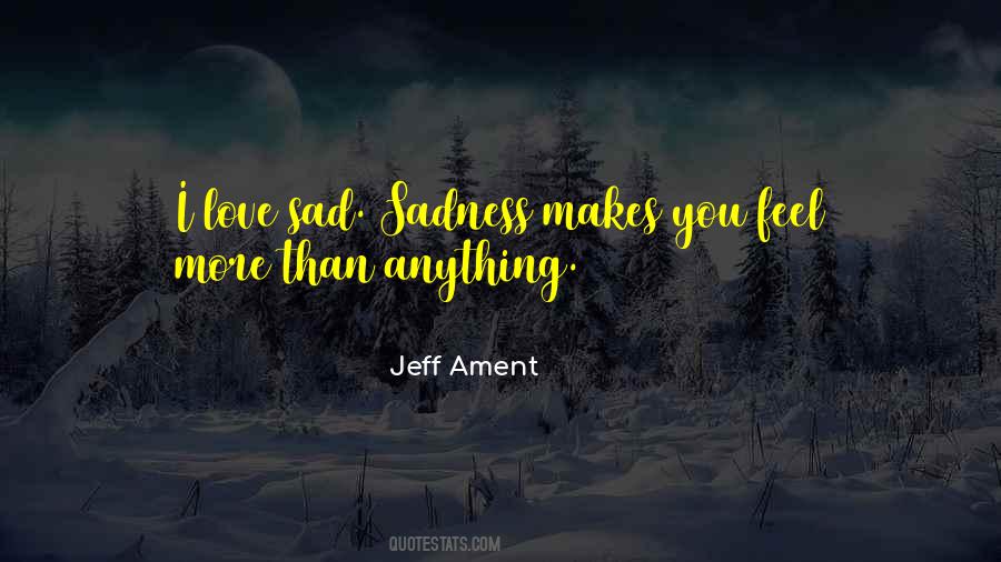 Sad I Love You Quotes #824325