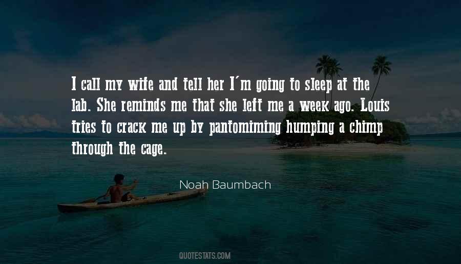 My Wife Left Me Quotes #1230312