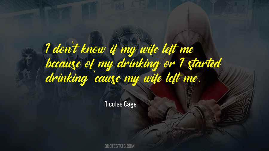 My Wife Left Me Quotes #465603