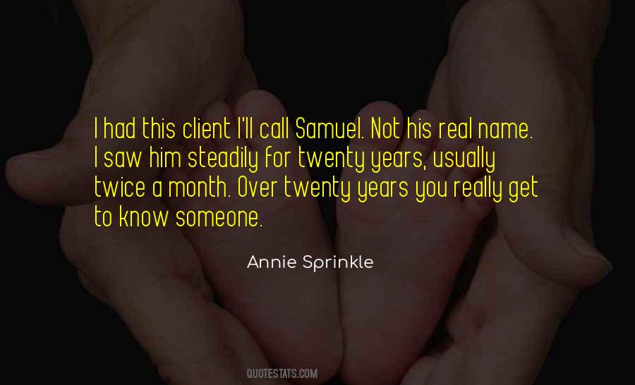 To Get To Know Someone Quotes #559500