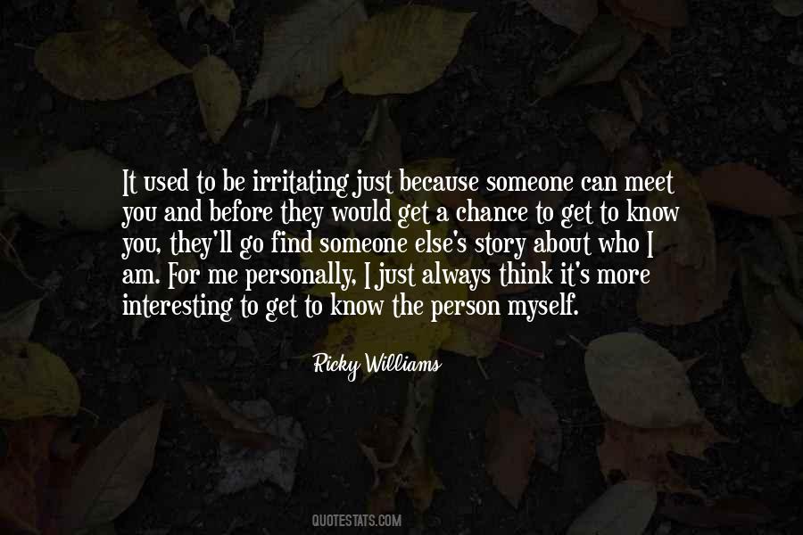 To Get To Know Someone Quotes #573767