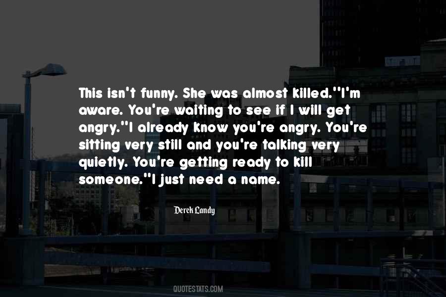To Get To Know Someone Quotes #624609