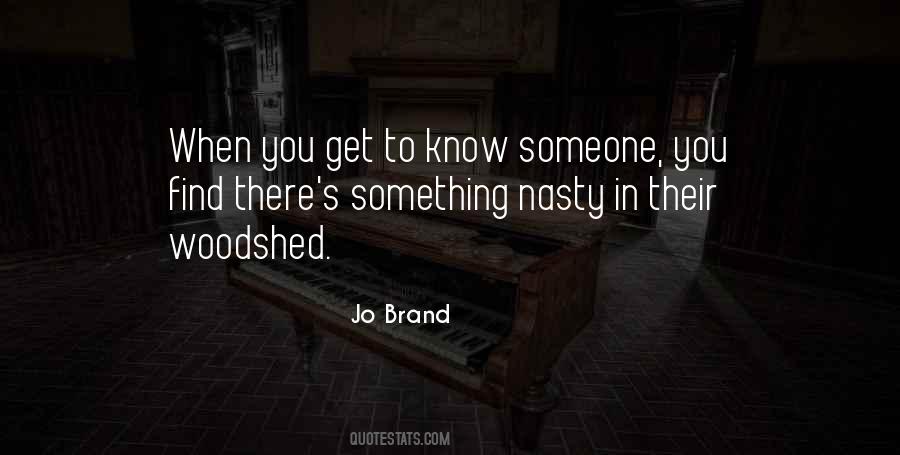 To Get To Know Someone Quotes #761717