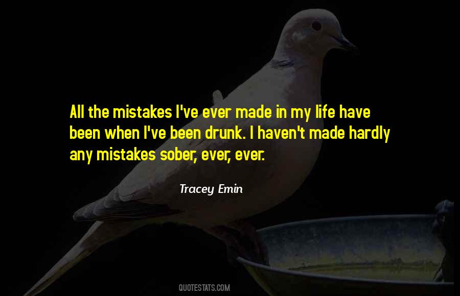 I Have Made Mistakes In My Life Quotes #1762353