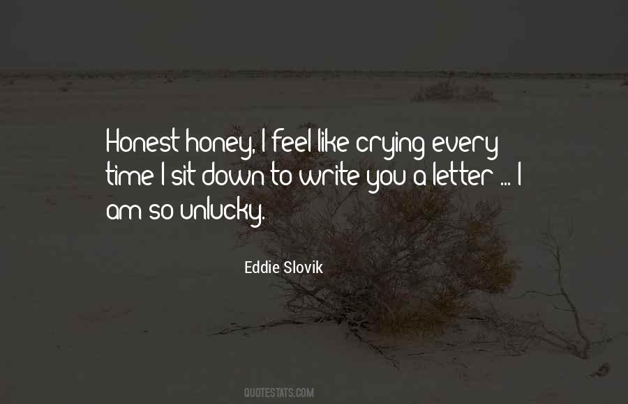 Sometimes I Feel Like Crying Quotes #333044