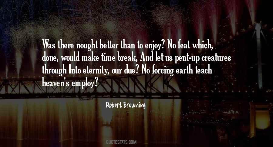 Enjoy The Break Quotes #764021