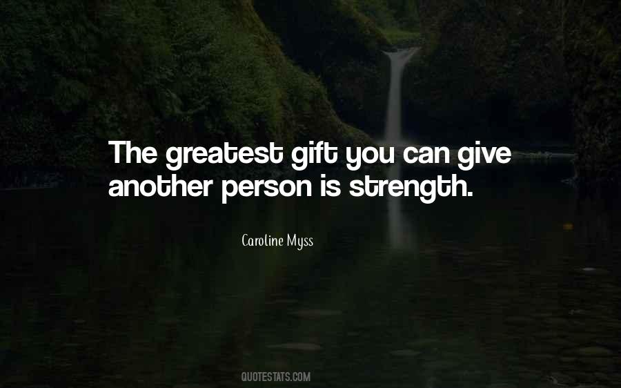 Give The Strength Quotes #1282518