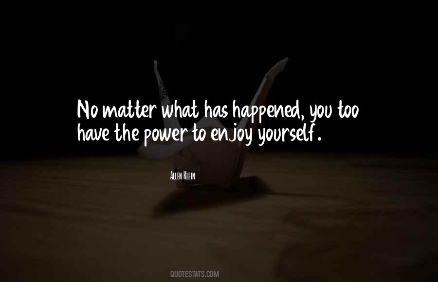 No Matter What Happened Quotes #158805