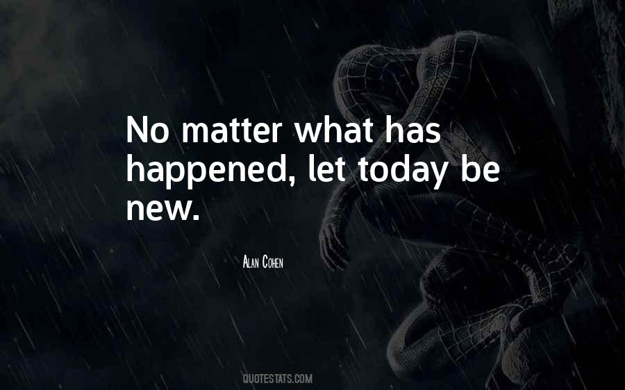 No Matter What Happened Quotes #370903