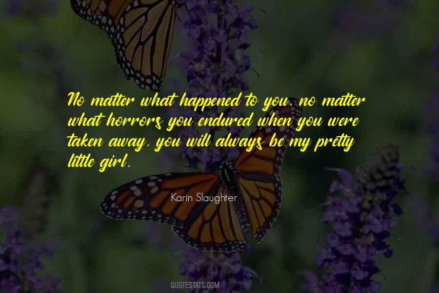 No Matter What Happened Quotes #817670