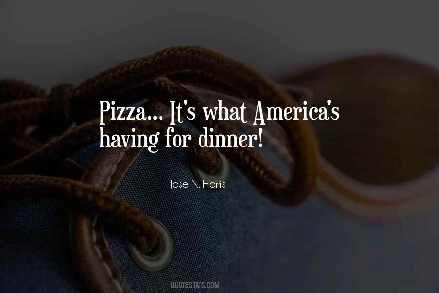 Pizza Dinner Quotes #407876