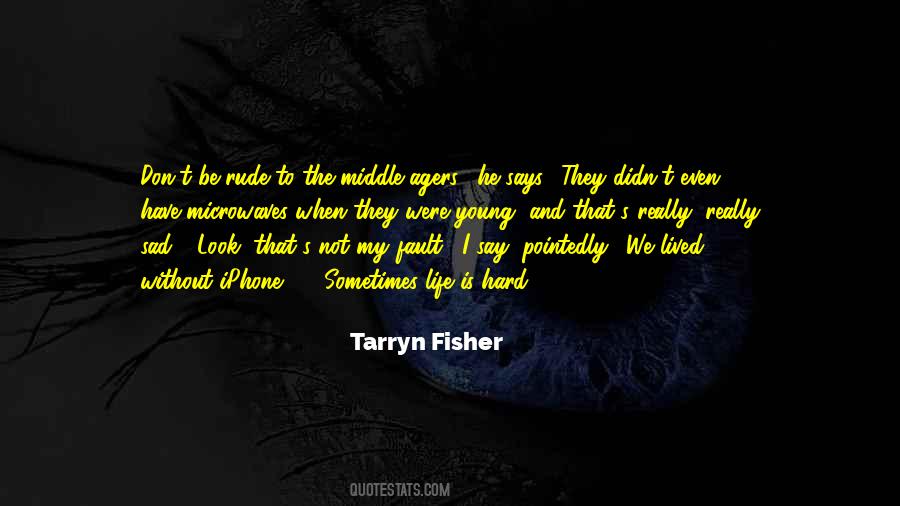 Is Not My Fault Quotes #1875930