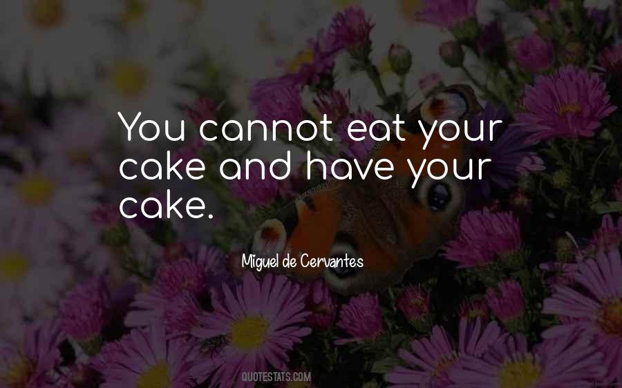 Have Your Cake And Eat It Quotes #1209880
