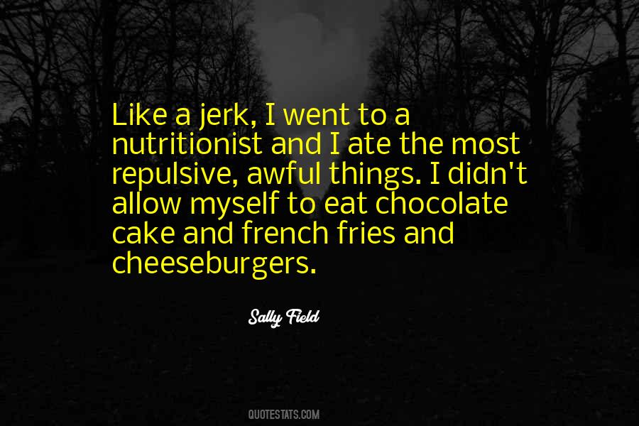 Have Your Cake And Eat It Quotes #1237787