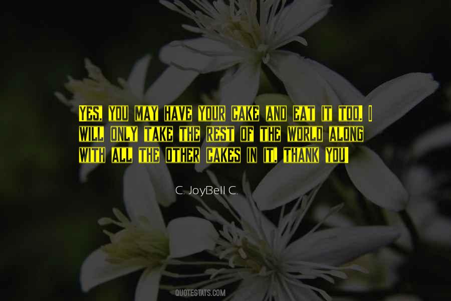 Have Your Cake And Eat It Quotes #1257531