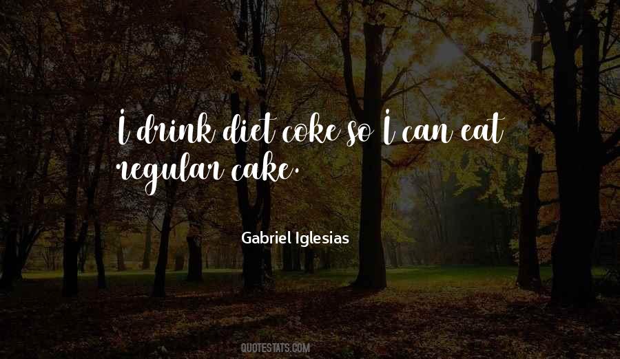 Have Your Cake And Eat It Quotes #1676382