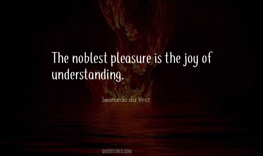 Quotes About The Noblest Pleasure #1566661