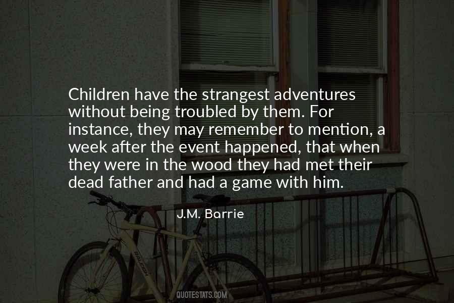 Children Will Not Remember You For The Quotes #658080
