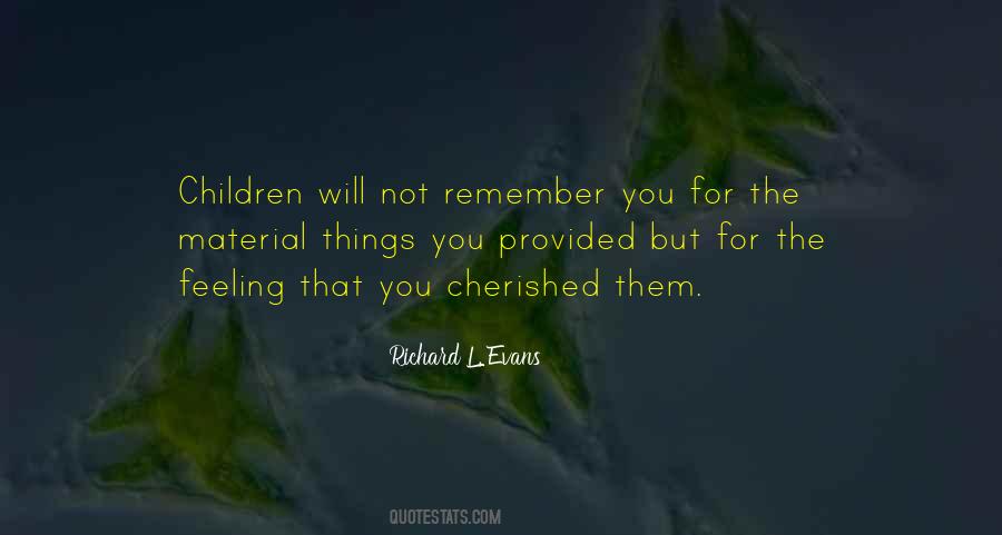 Children Will Not Remember You For The Quotes #727195