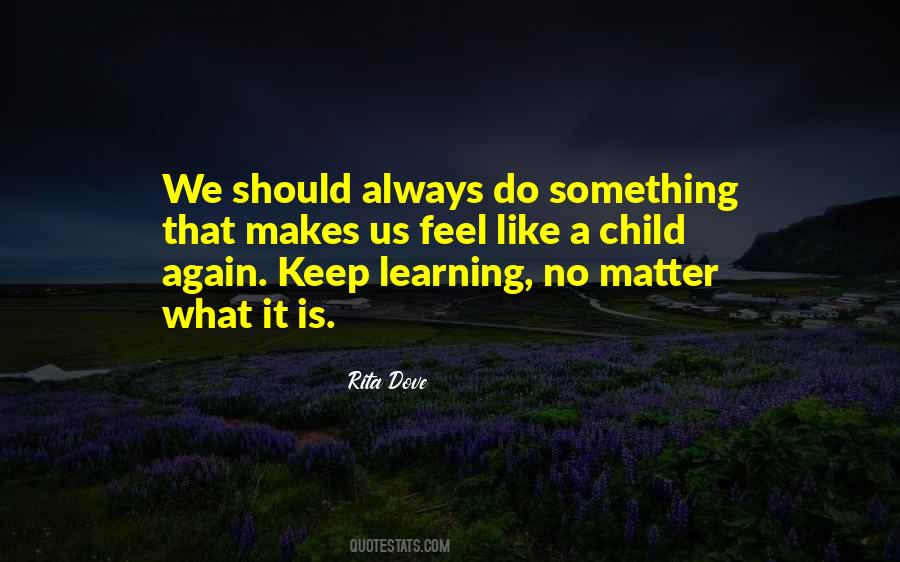 We Keep Learning Quotes #1347241