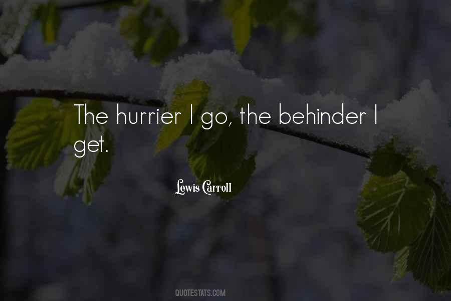 The Hurrier I Go Quotes #162836 The Hurrier I Go Quotes #162836