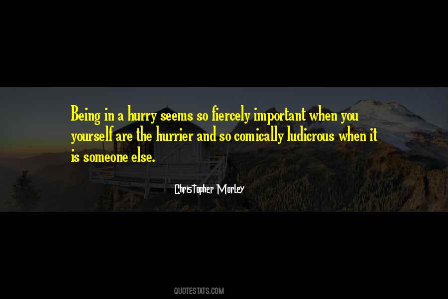 The Hurrier I Go Quotes #167593 The Hurrier I Go Quotes #167593