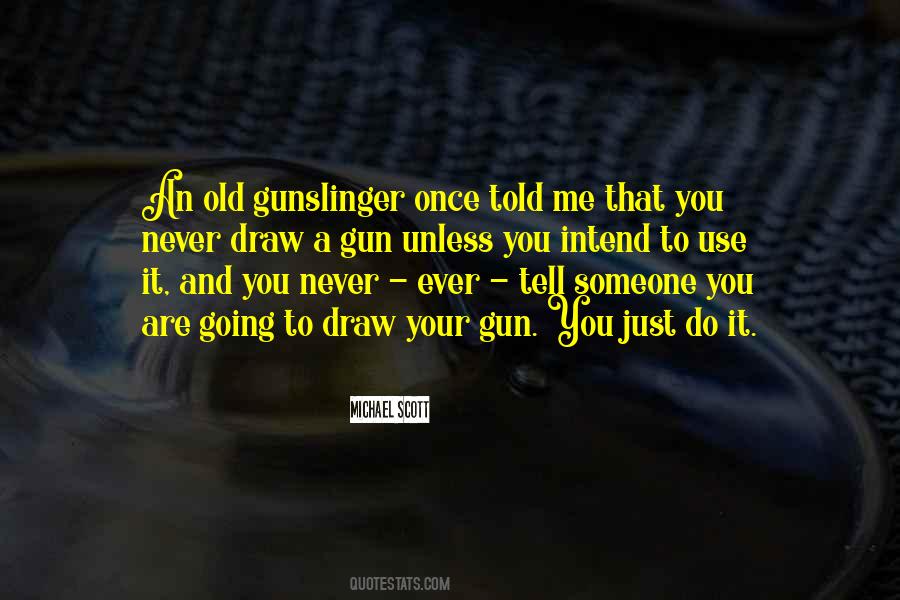 Quotes About Your Gun #1073493