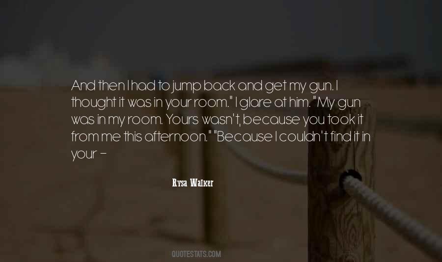 Quotes About Your Gun #246744