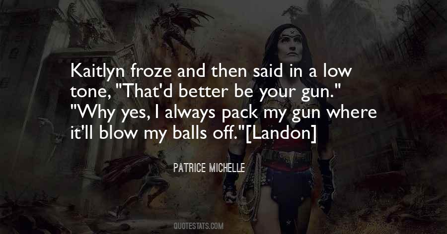 Quotes About Your Gun #317892