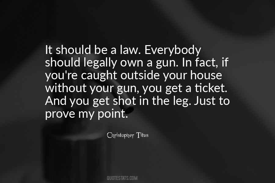 Quotes About Your Gun #553122