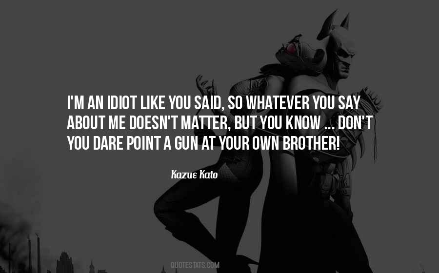 Quotes About Your Gun #899236