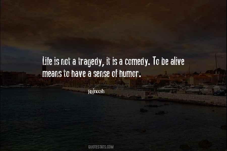 Life Is A Comedy For Those Who Think Quotes #712657
