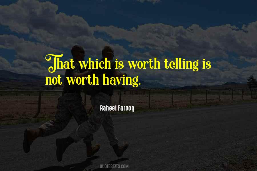 Not Worth Having Quotes #1126210