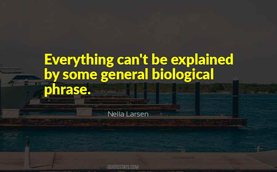 Not Everything Can Be Explained Quotes #1491637