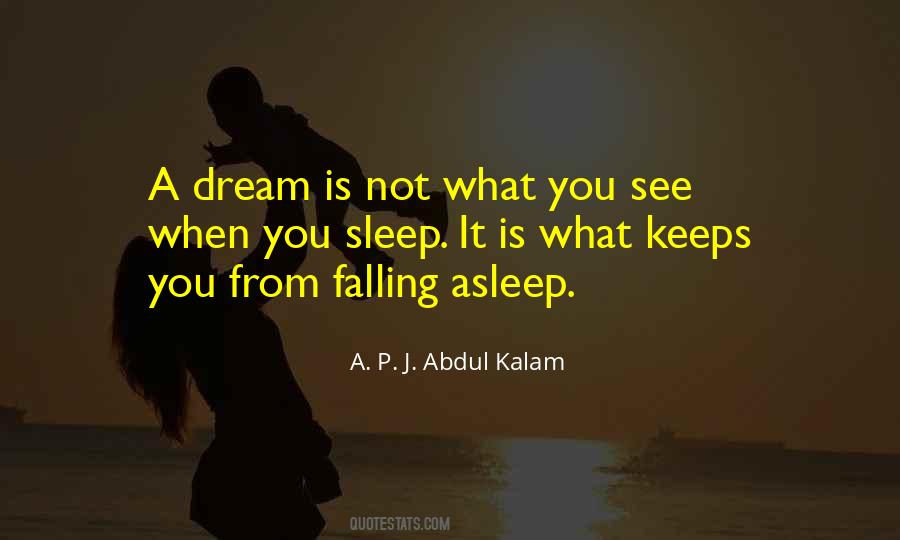 Dream Is Not What You See In Sleep Quotes #589219