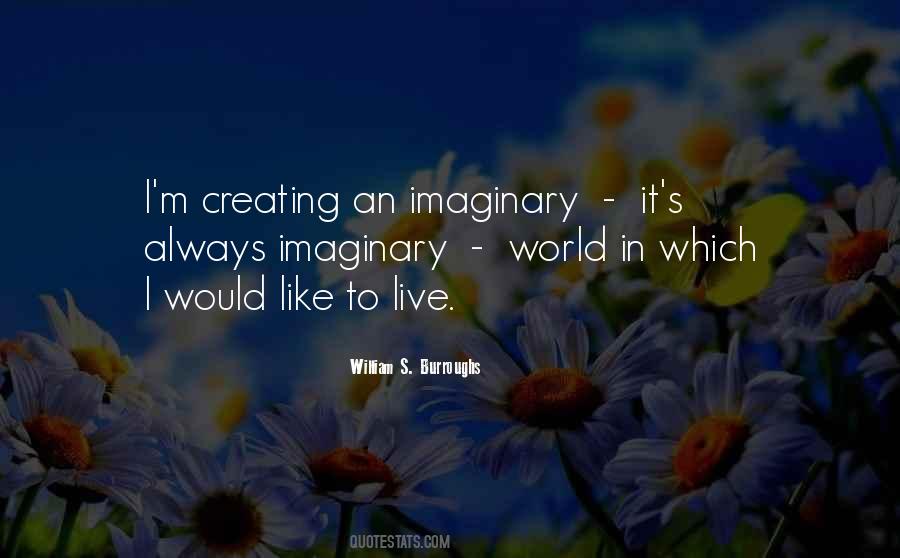Creating My Own World Quotes #193969