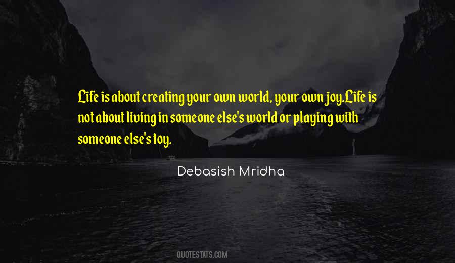 Creating My Own World Quotes #214480