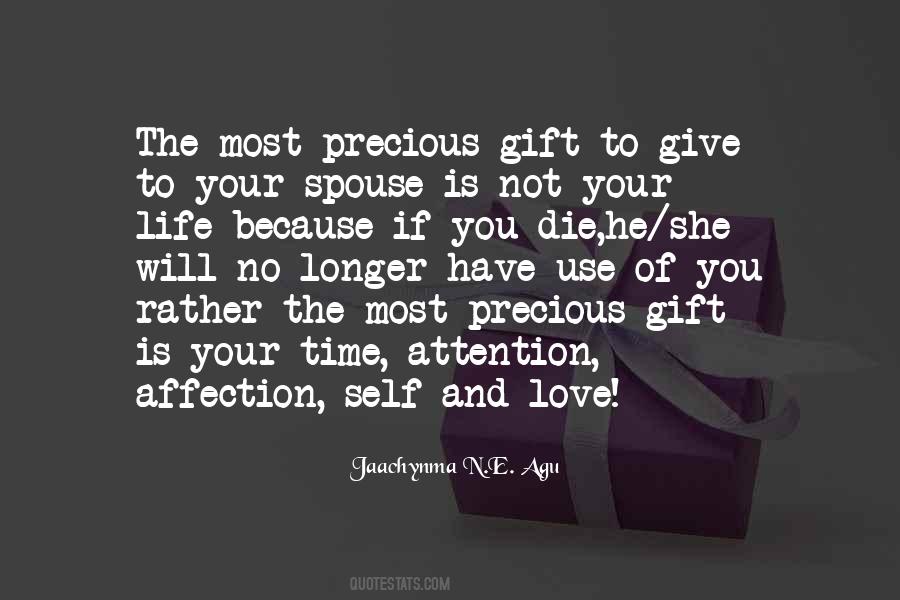 Life Is The Most Precious Gift Quotes #1319334