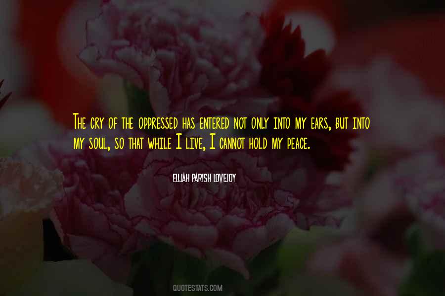 The Cry Of The Soul Quotes #1276525