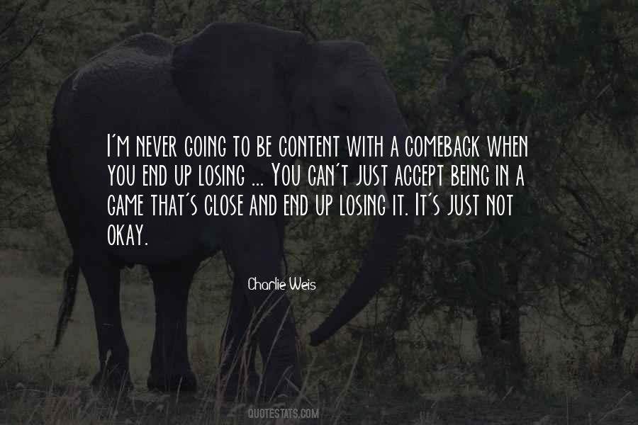 Never Be Content Quotes #1246101