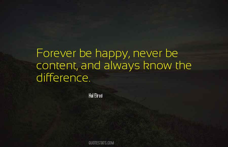 Never Be Content Quotes #355402