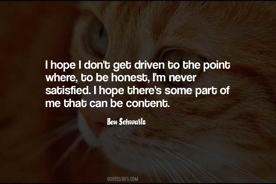 Never Be Content Quotes #371305