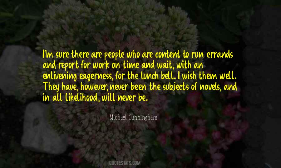 Never Be Content Quotes #382156