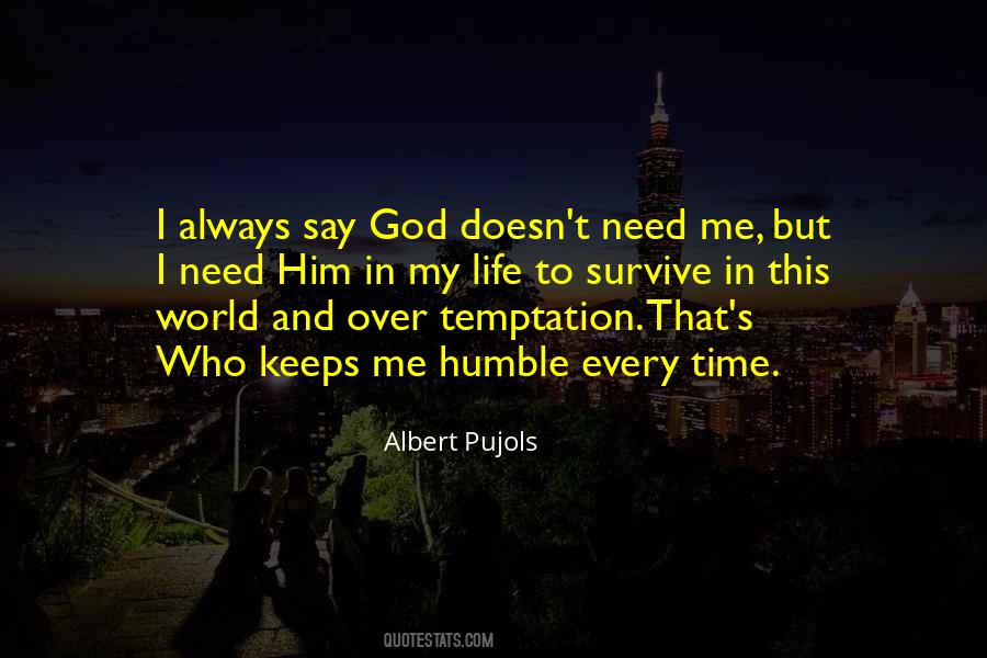 I Need God In My Life Quotes #1554670