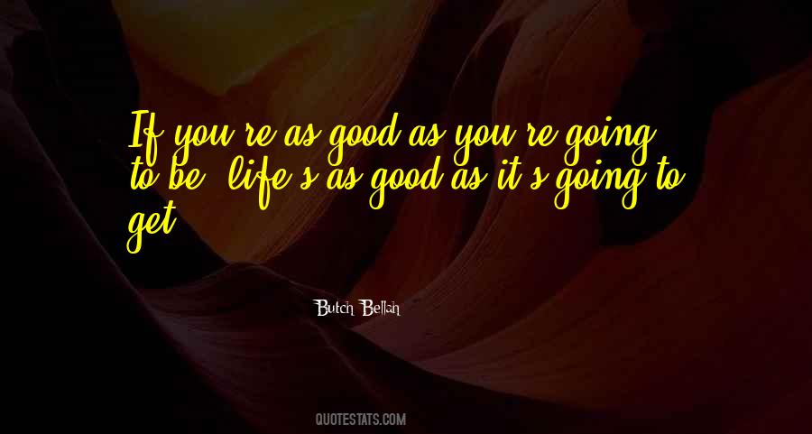 Good Life Inspirational Quotes #869404