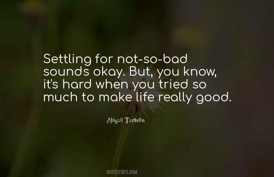 Good Life Inspirational Quotes #977257