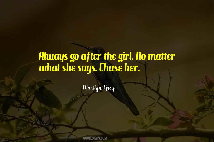 Chase After Her Quotes #1168859