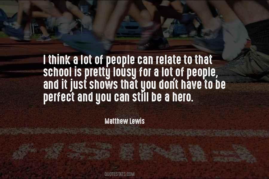 You Can Be A Hero Quotes #1260992